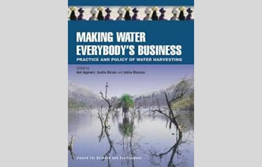 Making Water Everybody’s Business: Practice and Policy of Water Harvesting