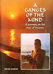 A Ganges of the Mind: A Journey on the River of Dreams