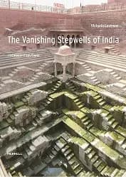 The Vanishing Stepwells of India