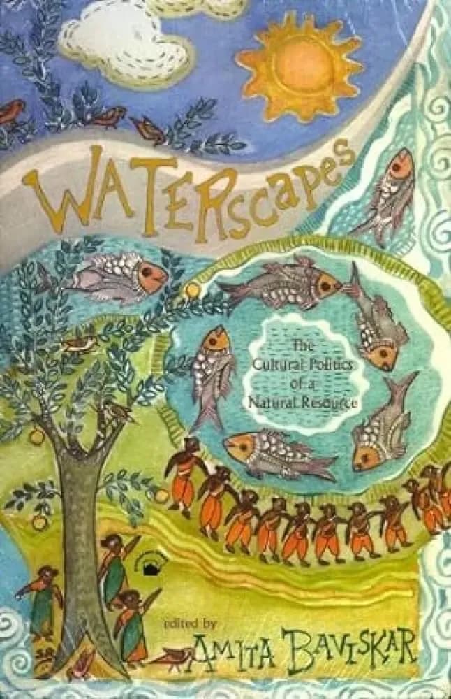 Waterscapes: The Cultural Politics of a Natural Resource